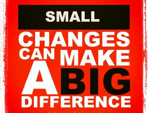 Small Changes Can Make A Big Difference